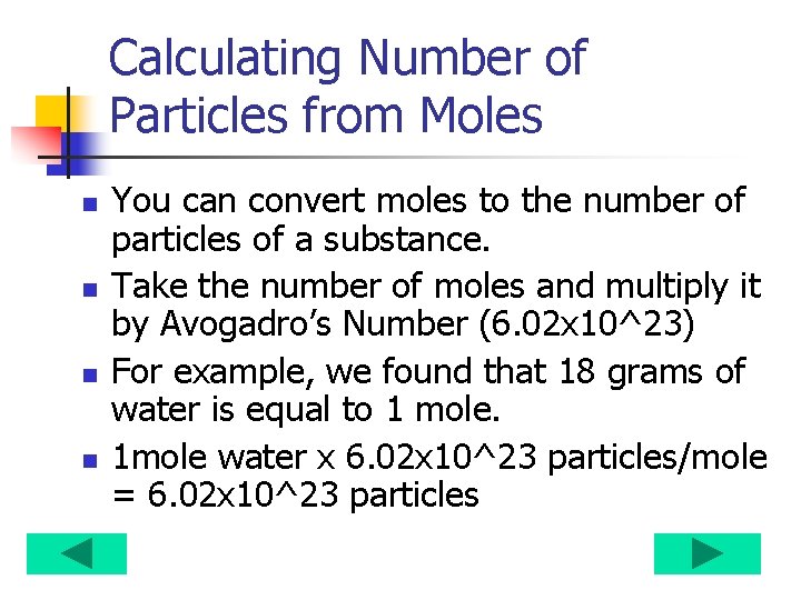 Calculating Number of Particles from Moles n n You can convert moles to the