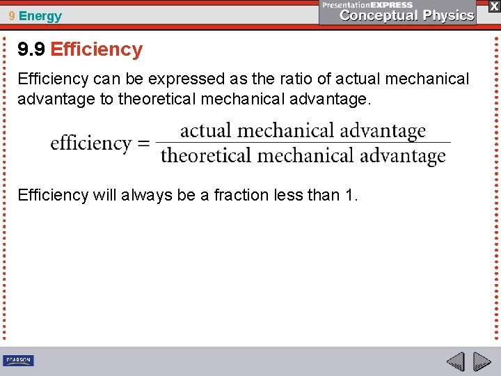 9 Energy 9. 9 Efficiency can be expressed as the ratio of actual mechanical
