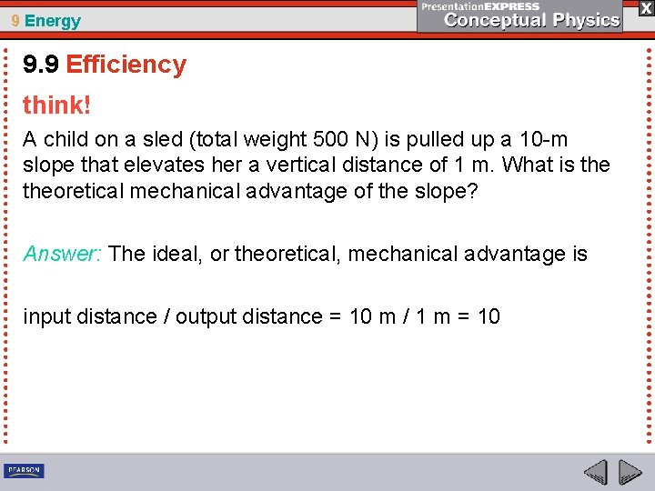 9 Energy 9. 9 Efficiency think! A child on a sled (total weight 500