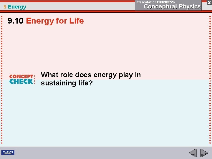 9 Energy 9. 10 Energy for Life What role does energy play in sustaining