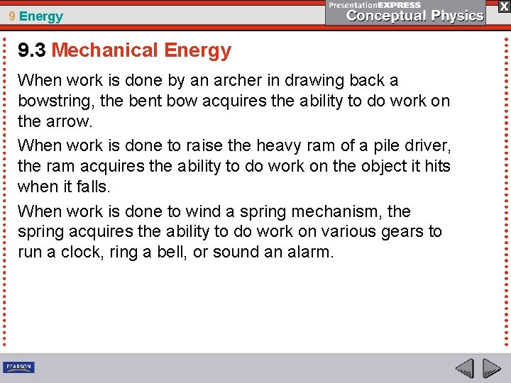 9 Energy 9. 3 Mechanical Energy When work is done by an archer in