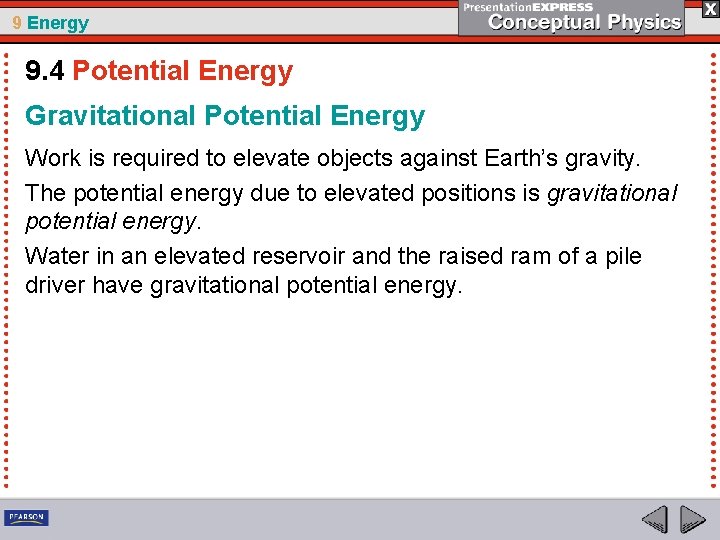 9 Energy 9. 4 Potential Energy Gravitational Potential Energy Work is required to elevate