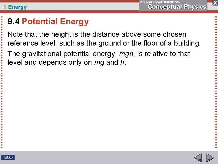 9 Energy 9. 4 Potential Energy Note that the height is the distance above