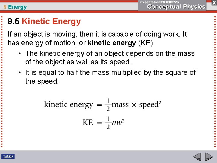 9 Energy 9. 5 Kinetic Energy If an object is moving, then it is
