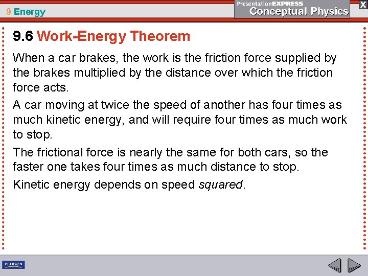 9 Energy 9. 6 Work-Energy Theorem When a car brakes, the work is the
