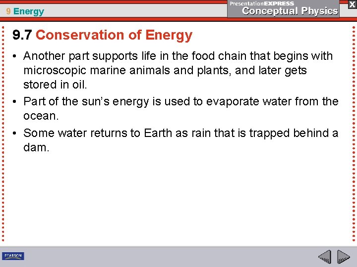 9 Energy 9. 7 Conservation of Energy • Another part supports life in the