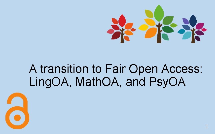 A transition to Fair Open Access: Ling. OA, Math. OA, and Psy. OA 1