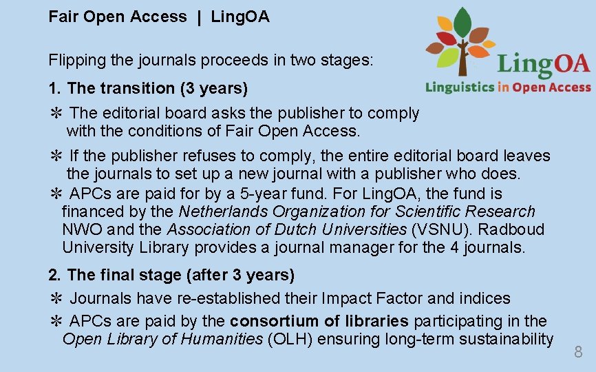 Fair Open Access | Ling. OA Flipping the journals proceeds in two stages: 1.