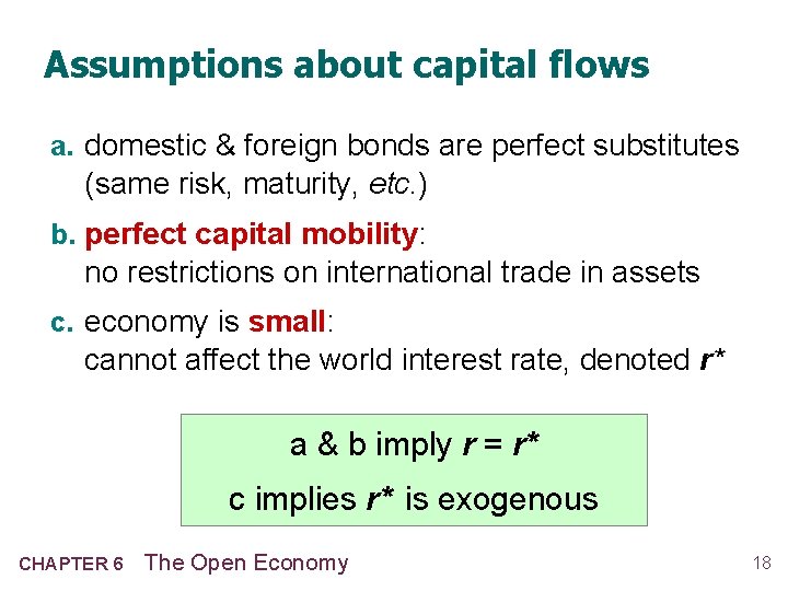 Assumptions about capital flows a. domestic & foreign bonds are perfect substitutes (same risk,