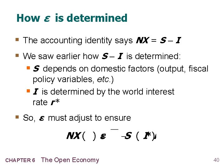 How ε is determined § The accounting identity says NX = S – I