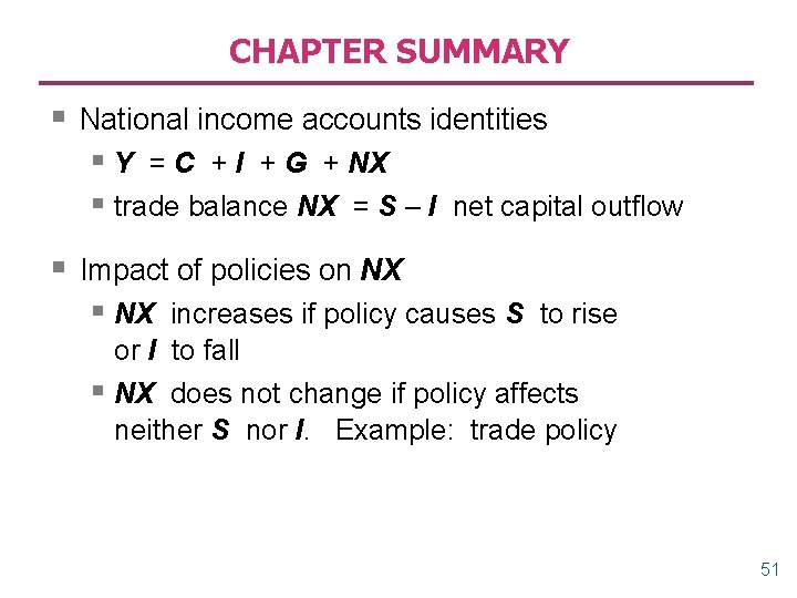 CHAPTER SUMMARY § National income accounts identities § Y = C + I +