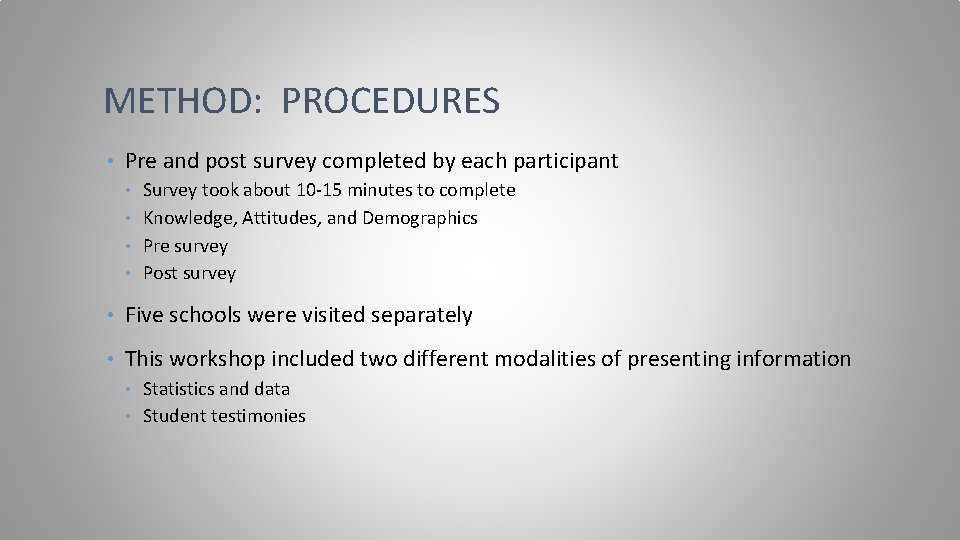 METHOD: PROCEDURES • Pre and post survey completed by each participant Survey took about