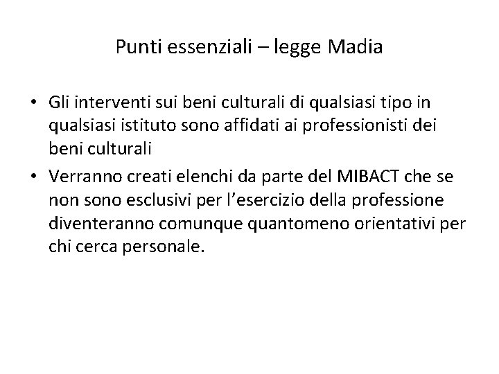 Punti essenziali – legge Madia • Gli interventi sui beni culturali di qualsiasi tipo