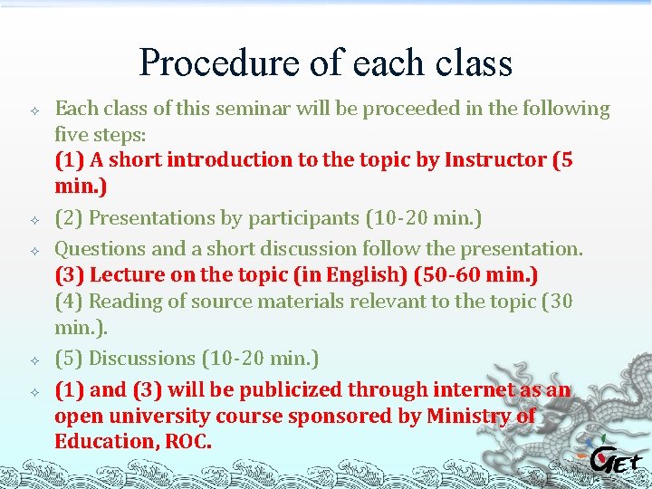 Procedure of each class Each class of this seminar will be proceeded in the