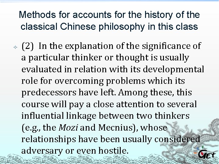 Methods for accounts for the history of the classical Chinese philosophy in this class