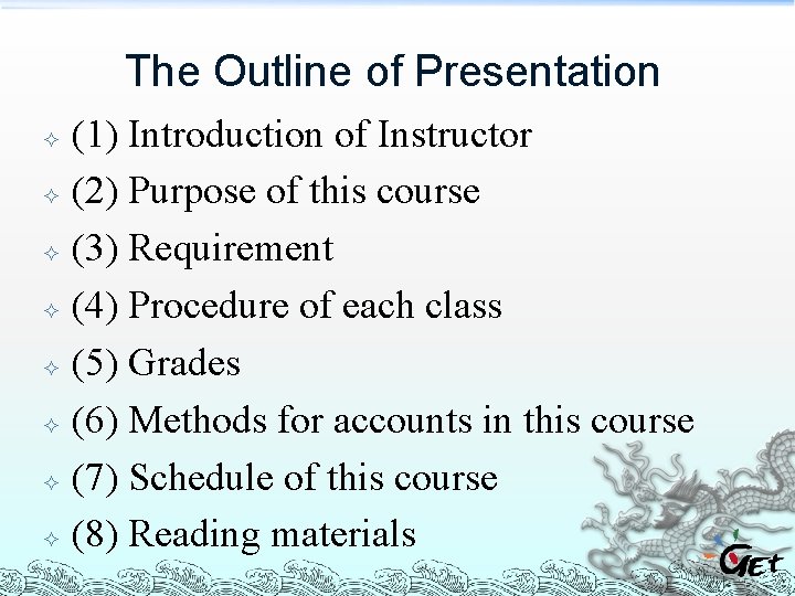 The Outline of Presentation (1) Introduction of Instructor (2) Purpose of this course (3)