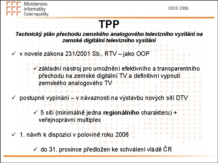 ISSS 2006 TPP Technický plán přechodu zemského analogového televizního vysílání na zemské digitální televizního