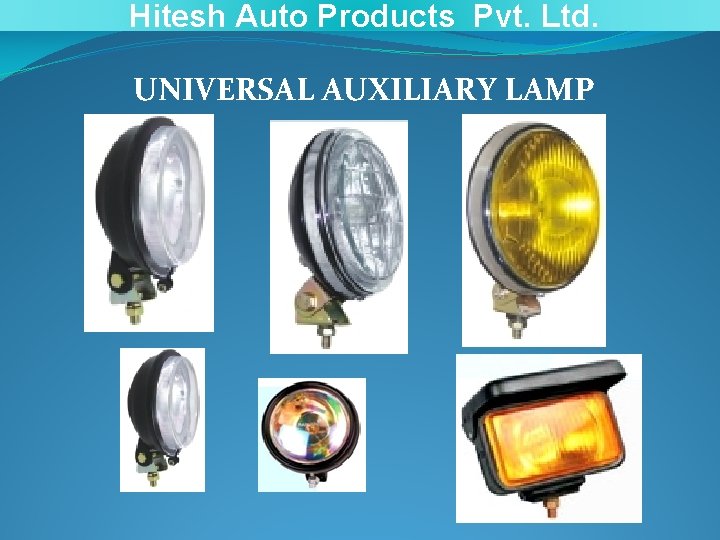 Hitesh Auto Products Pvt. Ltd. UNIVERSAL AUXILIARY LAMP 