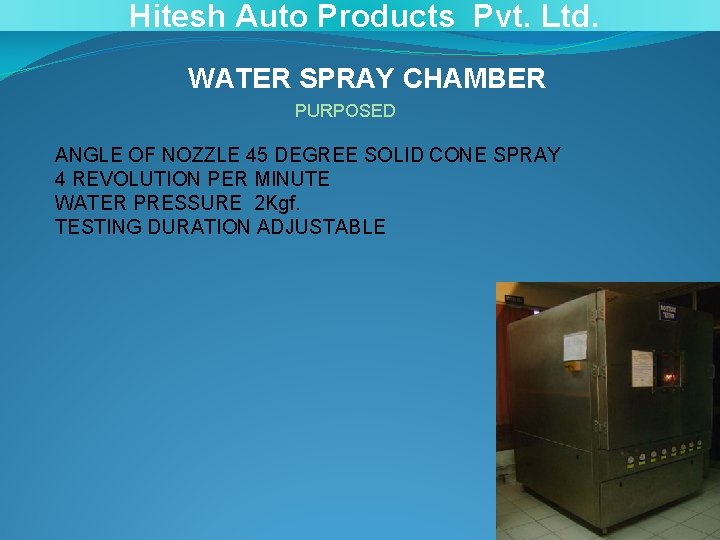 Hitesh Auto Products Pvt. Ltd. WATER SPRAY CHAMBER PURPOSED ANGLE OF NOZZLE 45 DEGREE