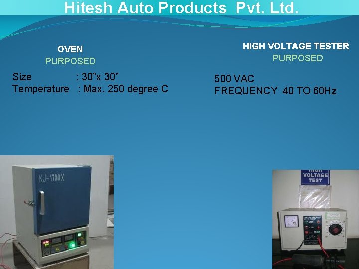 Hitesh Auto Products Pvt. Ltd. OVEN PURPOSED Size : 30”x 30” Temperature : Max.