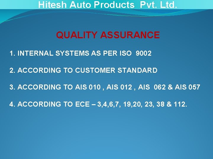 Hitesh Auto Products Pvt. Ltd. QUALITY ASSURANCE 1. INTERNAL SYSTEMS AS PER ISO 9002