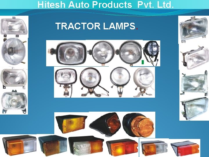 Hitesh Auto Products Pvt. Ltd. TRACTOR LAMPS. 