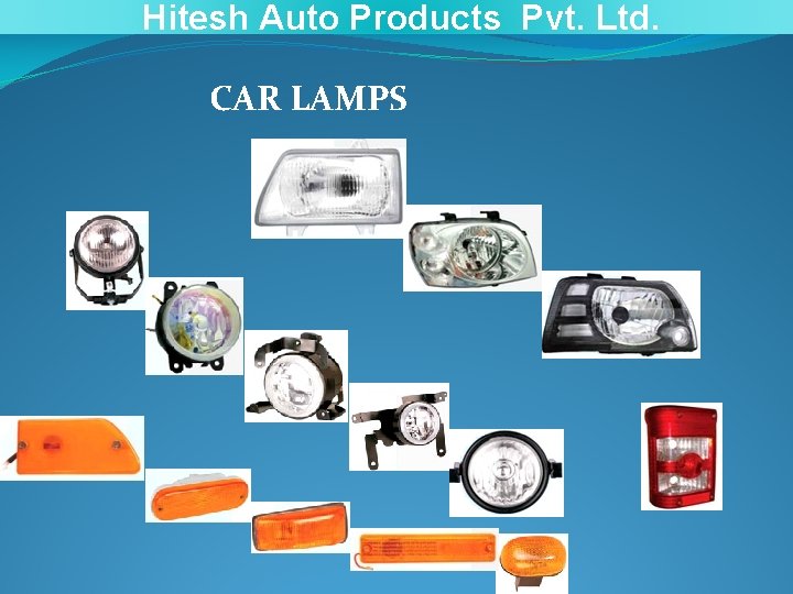 Hitesh Auto Products Pvt. Ltd. CAR LAMPS 