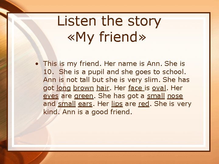 Listen the story «My friend» • This is my friend. Her name is Ann.