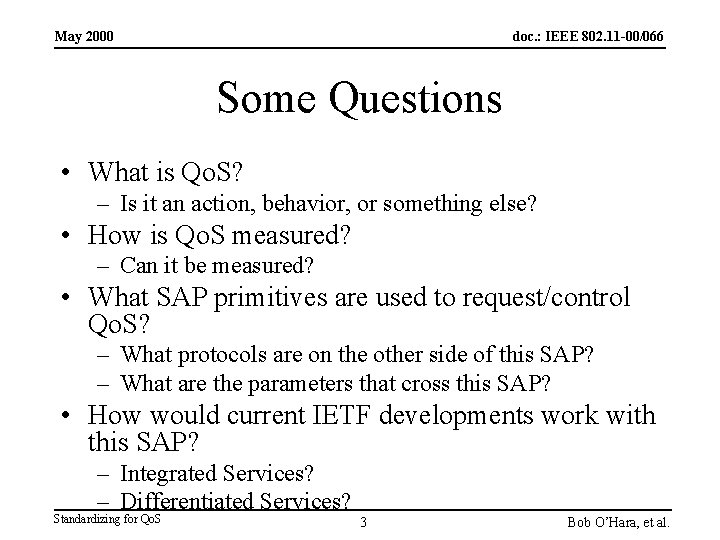 May 2000 doc. : IEEE 802. 11 -00/066 Some Questions • What is Qo.