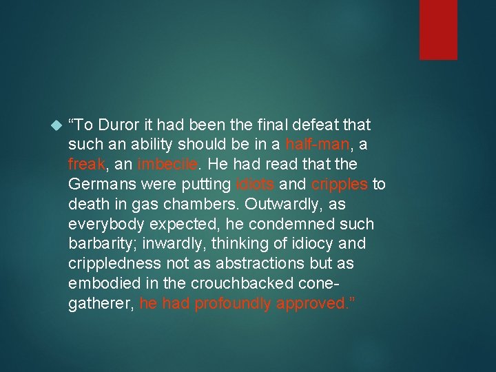  “To Duror it had been the final defeat that such an ability should