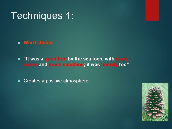 Techniques 1: Word choice: “It was a good tree by the sea loch, with
