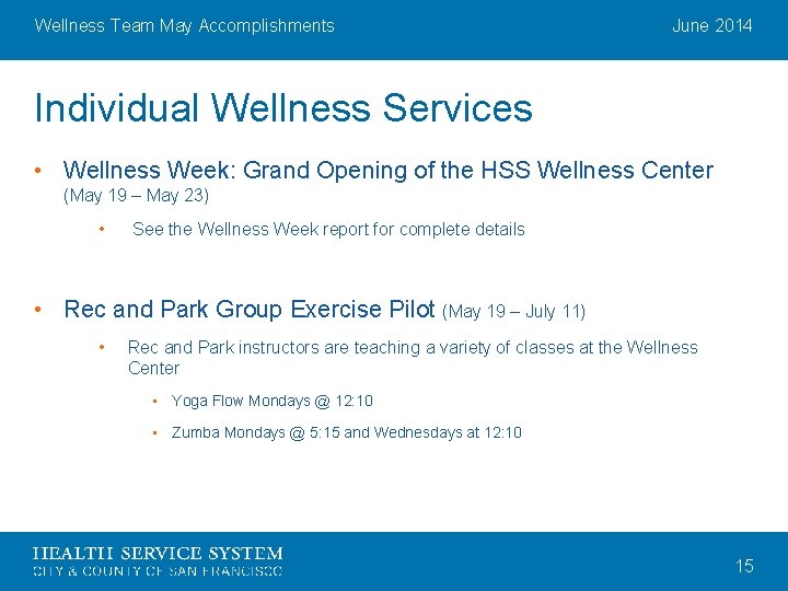 Wellness Team May Accomplishments June 2014 Individual Wellness Services • Wellness Week: Grand Opening