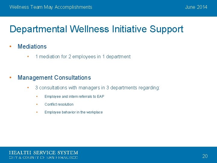 Wellness Team May Accomplishments June 2014 Departmental Wellness Initiative Support • Mediations • 1
