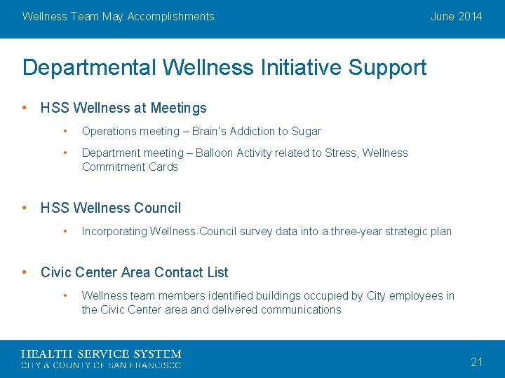 Wellness Team May Accomplishments June 2014 Departmental Wellness Initiative Support • HSS Wellness at