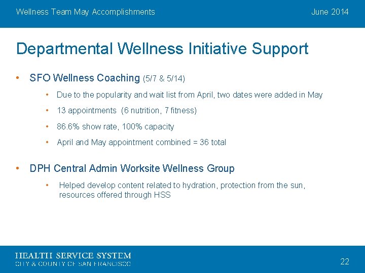 Wellness Team May Accomplishments June 2014 Departmental Wellness Initiative Support • SFO Wellness Coaching