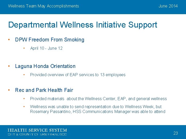 Wellness Team May Accomplishments June 2014 Departmental Wellness Initiative Support • DPW Freedom From