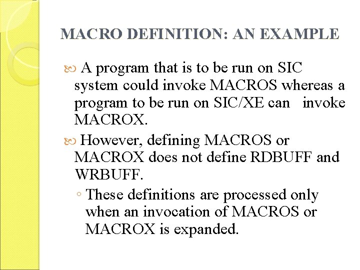 MACRO DEFINITION: AN EXAMPLE A program that is to be run on SIC system