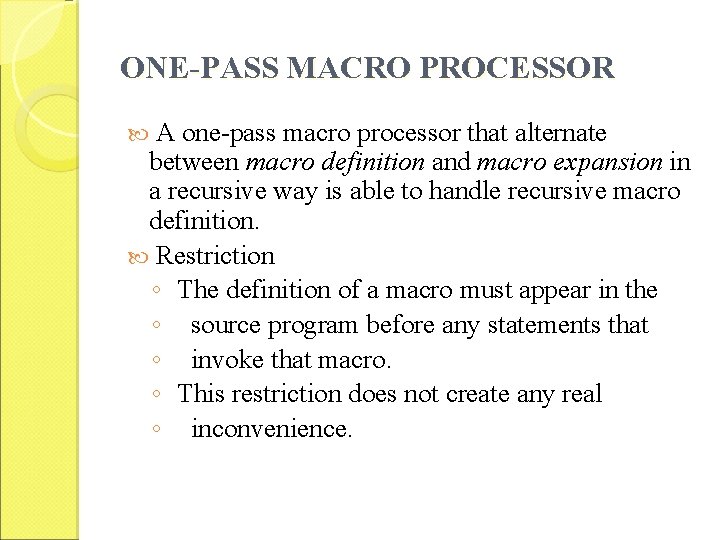 ONE-PASS MACRO PROCESSOR A one-pass macro processor that alternate between macro definition and macro