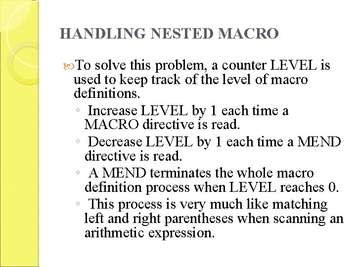 HANDLING NESTED MACRO To solve this problem, a counter LEVEL is used to keep