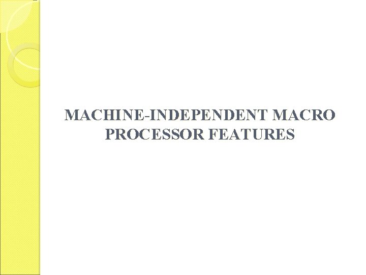 MACHINE-INDEPENDENT MACRO PROCESSOR FEATURES 