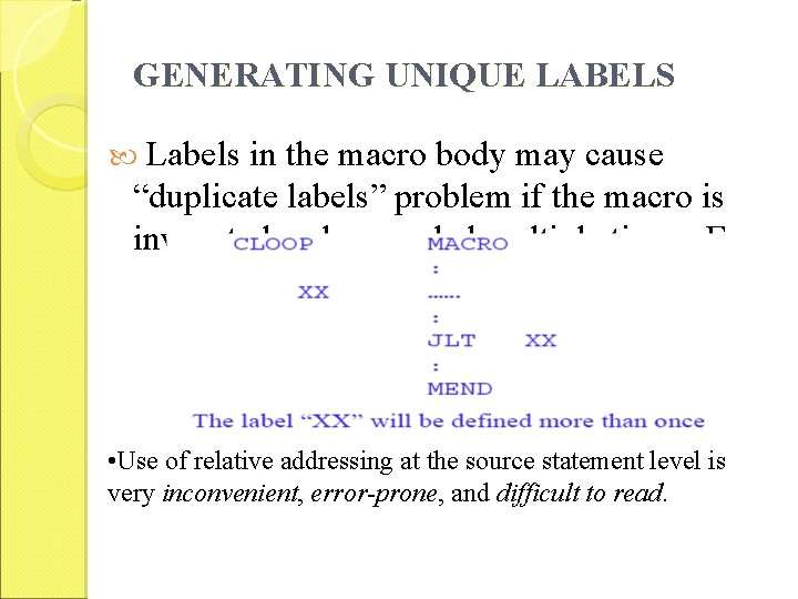 GENERATING UNIQUE LABELS Labels in the macro body may cause “duplicate labels” problem if