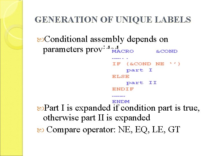 GENERATION OF UNIQUE LABELS Conditional assembly depends on parameters provided Part I is expanded