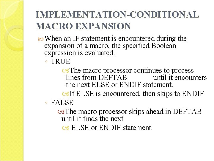 IMPLEMENTATION-CONDITIONAL MACRO EXPANSION When an IF statement is encountered during the expansion of a