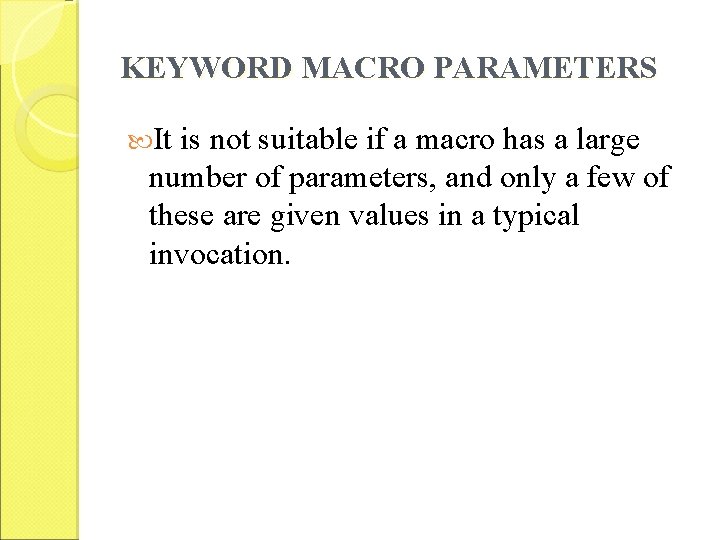 KEYWORD MACRO PARAMETERS It is not suitable if a macro has a large number