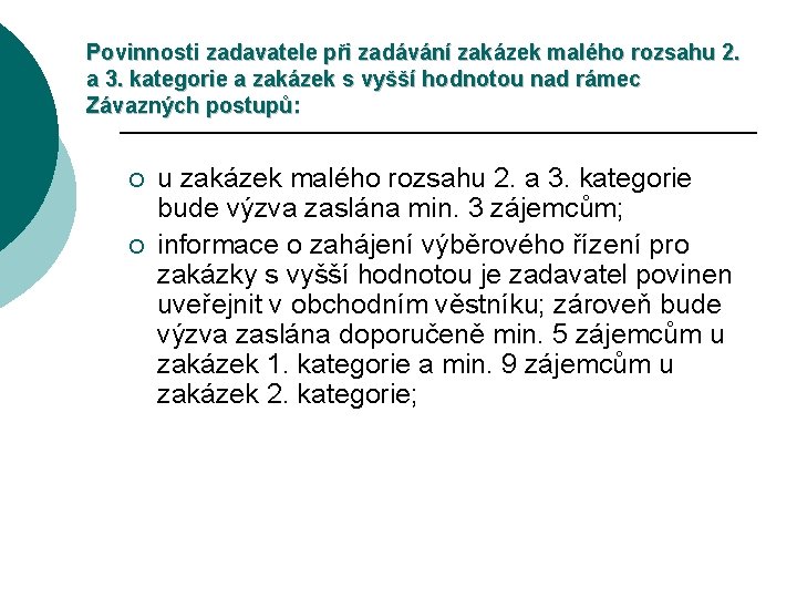 Povinnosti zadavatele při zadávání zakázek malého rozsahu 2. a 3. kategorie a zakázek s