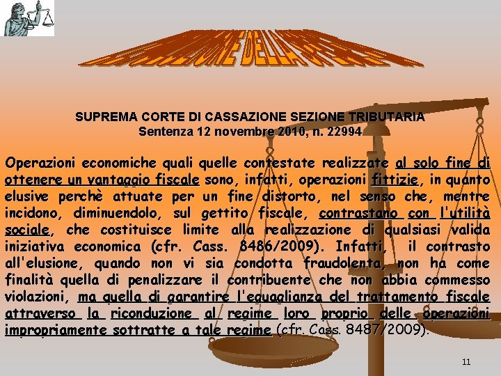 SUPREMA CORTE DI CASSAZIONE SEZIONE TRIBUTARIA Sentenza 12 novembre 2010, n. 22994 Operazioni economiche