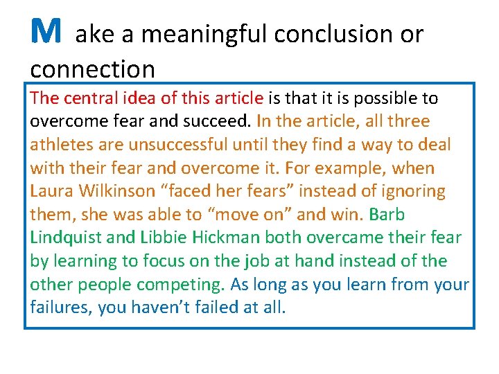 M ake a meaningful conclusion or connection The central idea of this article is