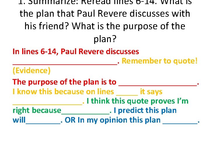 1. Summarize: Reread lines 6 -14. What is the plan that Paul Revere discusses