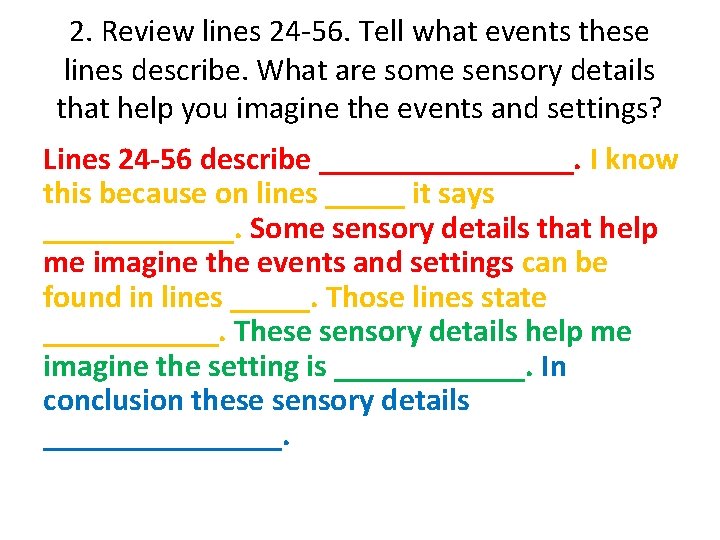 2. Review lines 24 -56. Tell what events these lines describe. What are some