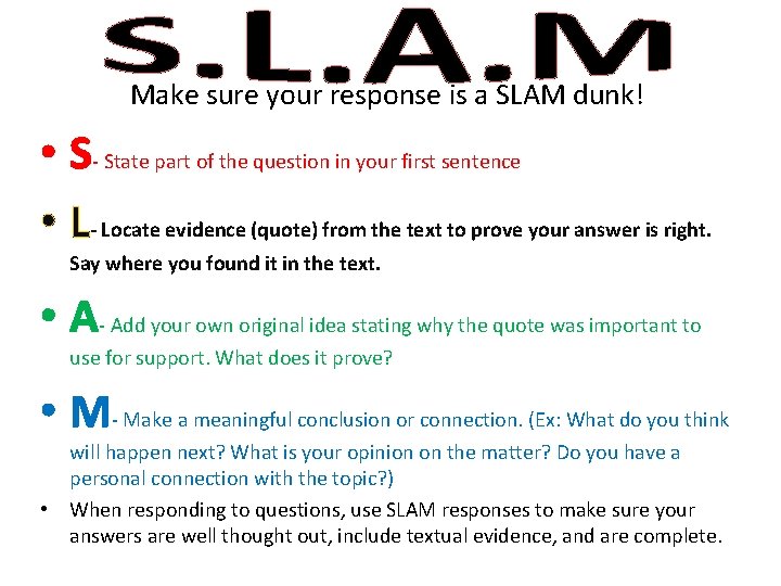 Make sure your response is a SLAM dunk! • S- State part of the